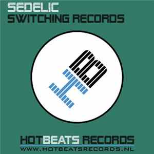 Sedelic - Switching Records FLAC