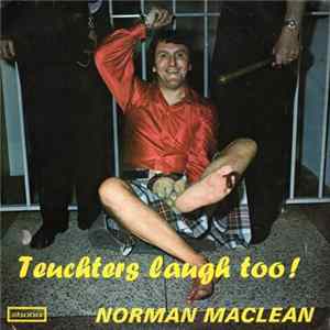 Norman MacLean - Teuchters Laugh Too! FLAC