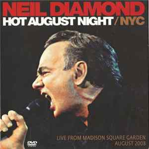 Neil Diamond - Hot August Night / NYC (Live From Madison Square Garden August 2008) FLAC