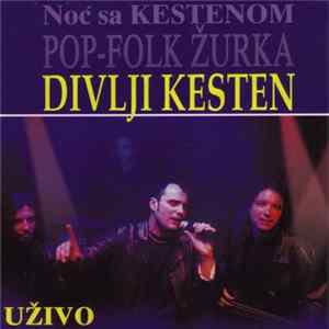 Divlji Kesten - Noc sa Kestenom – Uzivo, Pop-Folk zurka FLAC