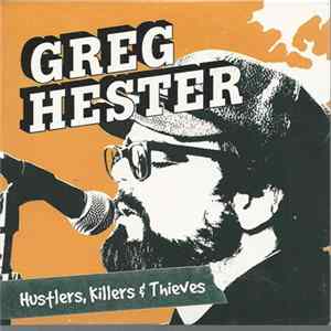 Greg Hester - Hustlers, Killers & Thieves FLAC