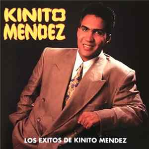 Kinito Mendez - Los Exitos De Kinito Mendez FLAC