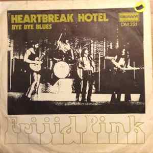 Frijid Pink - Heartbreak Hotel / Bye Bye Blues FLAC