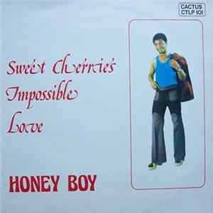 Honey Boy - Sweet Cherries Impossible Love FLAC