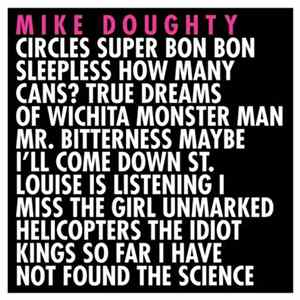 Mike Doughty - Circles Super Bon Bon Sleepless How Many Cans? True Dreams Of Wichita Monster Man Mr. Bitterness Maybe I'll Come Down St. Louise Is Listening I Miss The Girl Unmarked Helicopters The Idiot Kings So Far I Have Not Found The Science FLAC