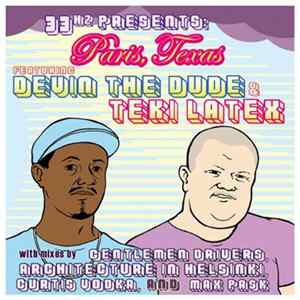 33hz Featuring Devin The Dude & Teki Latex - Paris, Texas FLAC