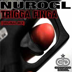 NuroGL - Trigga Finga FLAC