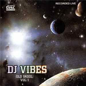 DJ Vibes - Vol. 1 Recorded Live (Old Skool) FLAC