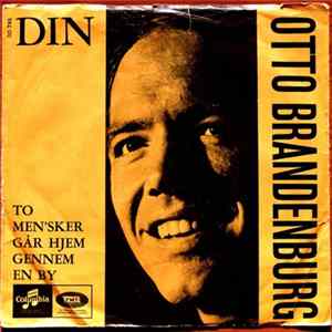 Otto Brandenburg - Din / To Men'sker Går Hjem Gennem En By FLAC