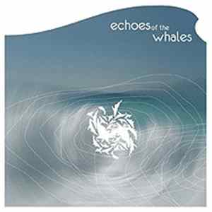Echoes Of The Whales - Echoes Of The Whales FLAC