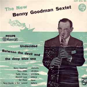 The New Benny Goodman Sextet - Undecided / Between The Devil And The Deep Blue Sea FLAC
