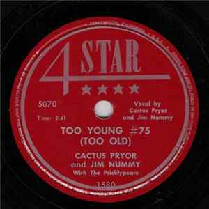 Cactus Pryor And Jim Nummy With The Pricklypears - Too Young #75 (Too Old) / On Top Of Old Baldy FLAC