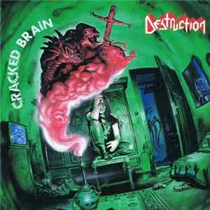 Destruction - Cracked Brain FLAC