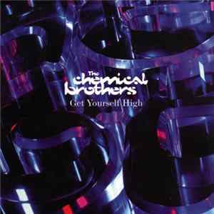 The Chemical Brothers - Get Yourself High FLAC