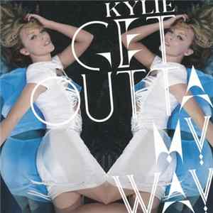 Kylie - Get Outta My Way FLAC