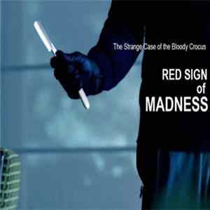 Red Sign Of Madness - The Strange Case Of The Bloody Crocus FLAC