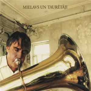 Ainars Mielavs - Mielavs un Taurētāji FLAC
