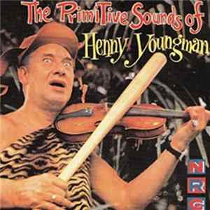 Henny Youngman - The Primitive Sounds Of Henny Youngman FLAC