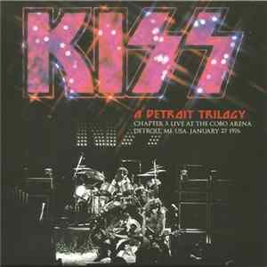 Kiss - A Detroit Trilogy FLAC