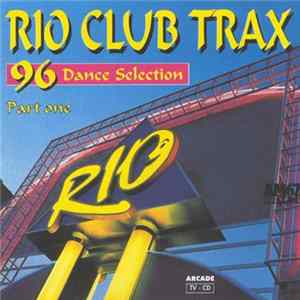 Various - Rio Club Trax Part One - 96 Dance Selection FLAC