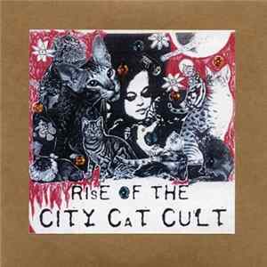 Rise Of The City Cat Cult - Rise Up City Cats FLAC