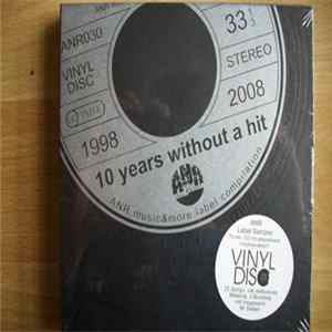 Various - 10 Years Without A Hit - ANR Music & More Label Compilation FLAC