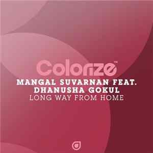 Mangal Suvarnan Feat. Dhanusha Gokul - Long Way From Home FLAC