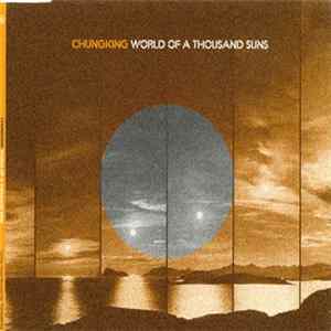 Chungking - World Of A Thousand Suns FLAC