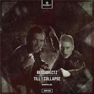 Ressurectz - Till I Collapse FLAC