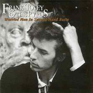 Frank Tovey & The Pyros - Worried Men In Second-Hand Suits FLAC