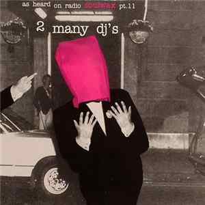 2 Many DJ's - As Heard On Radio Soulwax Pt. 11 FLAC