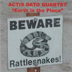 Actis Dato Quartet - Earth Is The Place FLAC