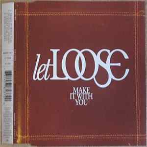 Let Loose - Make It With You FLAC