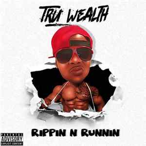 True Wealth - Rippin N Runnin FLAC
