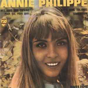 Annie Philippe - Mes Amis Mes Copains / Cause Donc Toujours / Pour Qui, Pour Quoi / Tchakaboum FLAC