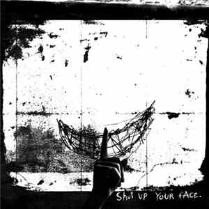 Ten Past Seven - Shut Up Your Face FLAC