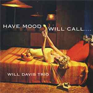 Will Davis Trio - Have Mood Will Call... FLAC