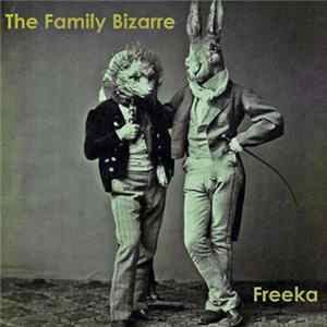 The Family Bizarre - Freeka FLAC