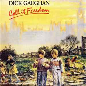 Dick Gaughan - Call It Freedom FLAC