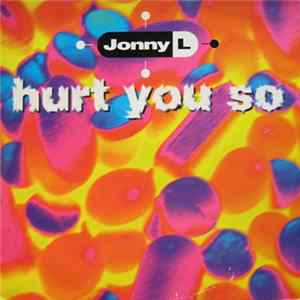 Jonny L - Hurt You So FLAC