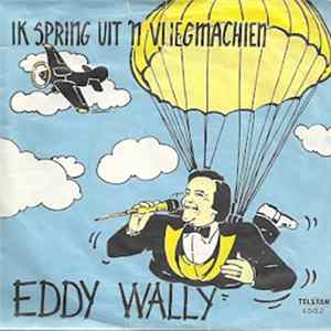 Eddy Wally - Ik Spring Uit 'N Vliegmachien FLAC