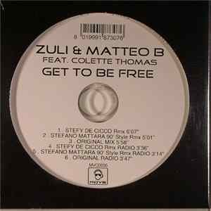 Zuli & Mattero B Feat. Colette Thomas - Get To Be Free FLAC