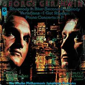 George Gershwin, Jerzy Salwarowski, Andrzej Ratusiński, The Silesian Philharmonic Symphony Orchestra - Rhapsody In Blue / Second Rhapsody / Variations - I Got Rhythm / Piano Concerto In F FLAC