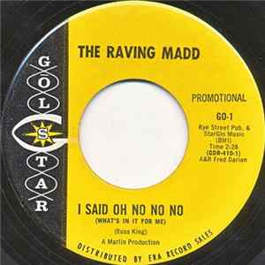 The Raving Madd - I Said Oh No No No (What's In It For Me) FLAC