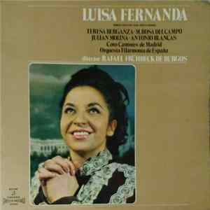 Romero, Fernandez Shaw, Moreno Torroba, Teresa Berganza, M. Rosa Del Campo, Julián Molina, Antonio Blancas, Coro Cantores De Madrid, Orquesta Filarmónica De España, Rafael Frühbeck De Burgos - Luisa Fernanda FLAC