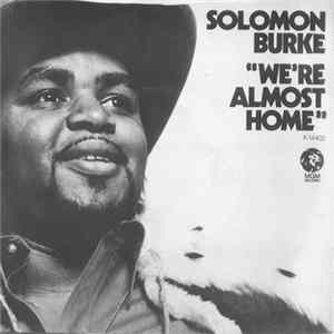 Solomon Burke - We're Almost Home FLAC
