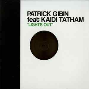 Patrick Gibin Feat Kaidi Tatham - Lights Out FLAC