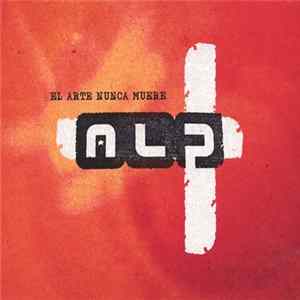 Alp - El Arte Nunca Muere FLAC