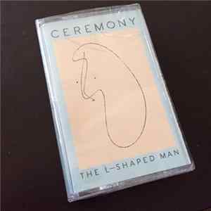 Ceremony - The L-Shaped Man FLAC