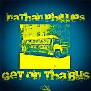 Nathan Phillips - Get On Tha Bus FLAC